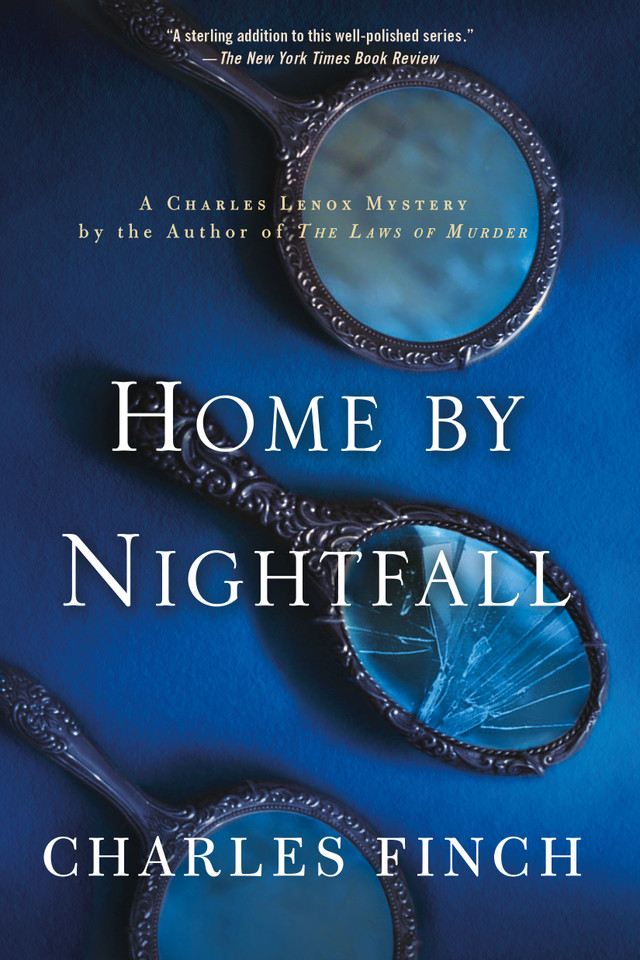 Home by Nightfall: A Charles Lenox Mystery (Charles Lenox Mysteries #9) book cover by Charles Finch