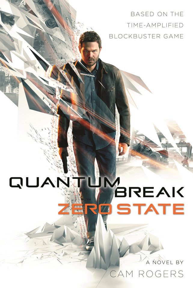 Quantum Break: Zero State: A Novel book cover by Cam Rogers