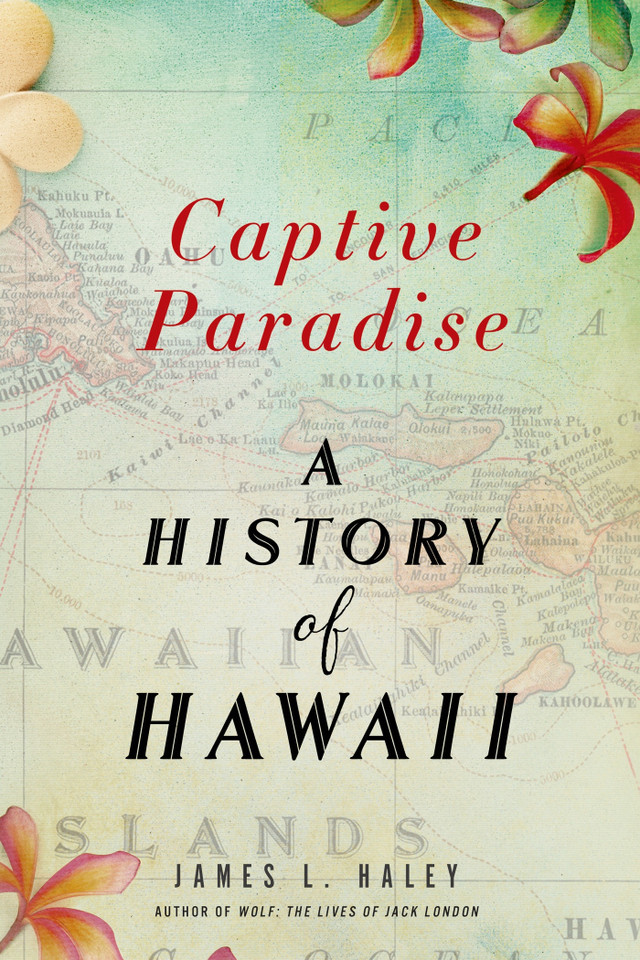 Captive Paradise: A History of Hawaii book cover by James L. Haley