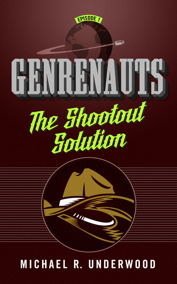 The Shootout Solution: Genrenauts Episode 1 (Genrenauts #1) book cover by Michael R. Underwood