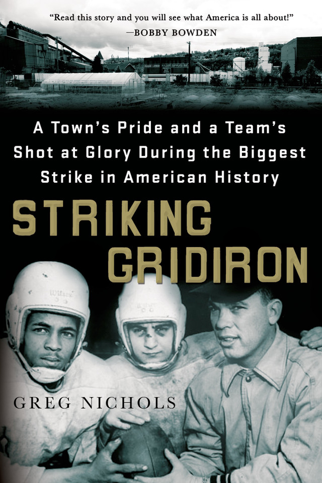Striking Gridiron: A Town's Pride and a Team’s Shot at Glory During the Biggest Strike in American History book cover by Greg Nichols