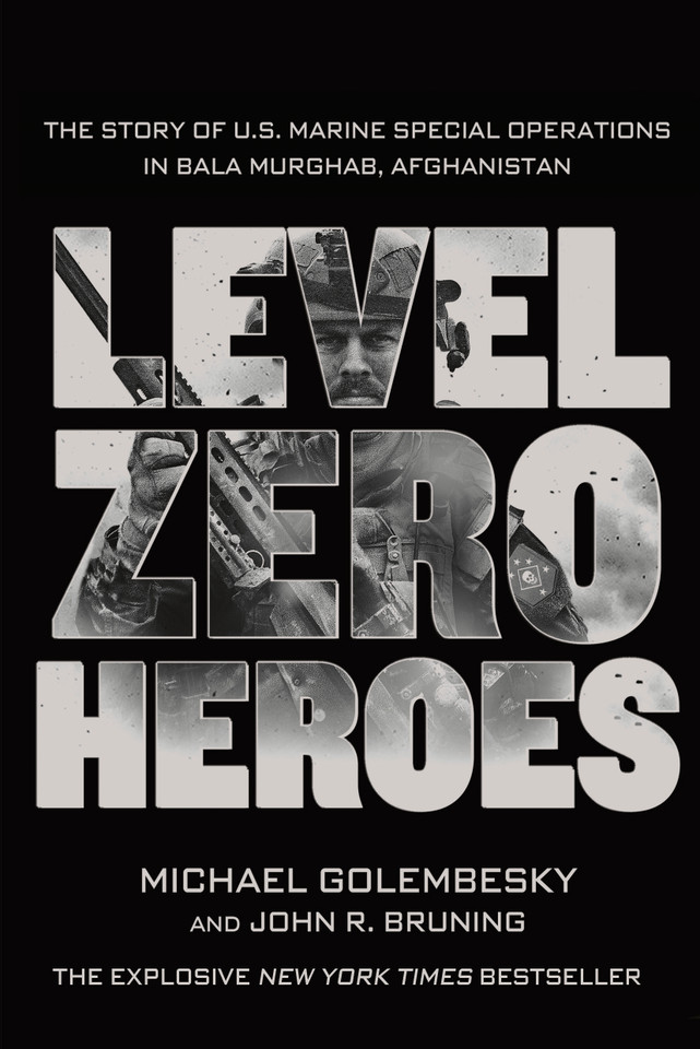 Level Zero Heroes: The Story of U.S. Marine Special Operations in Bala Murghab, Afghanistan book cover by Michael Golembesky, John R. Bruning