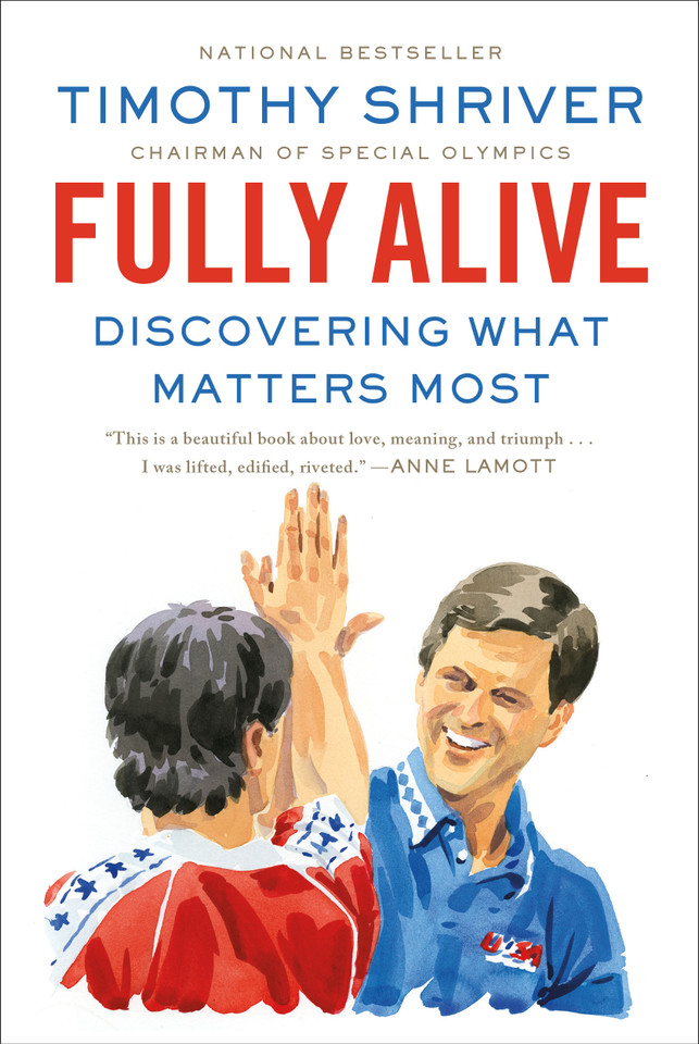 Fully Alive: Discovering What Matters Most book cover by Timothy Shriver
