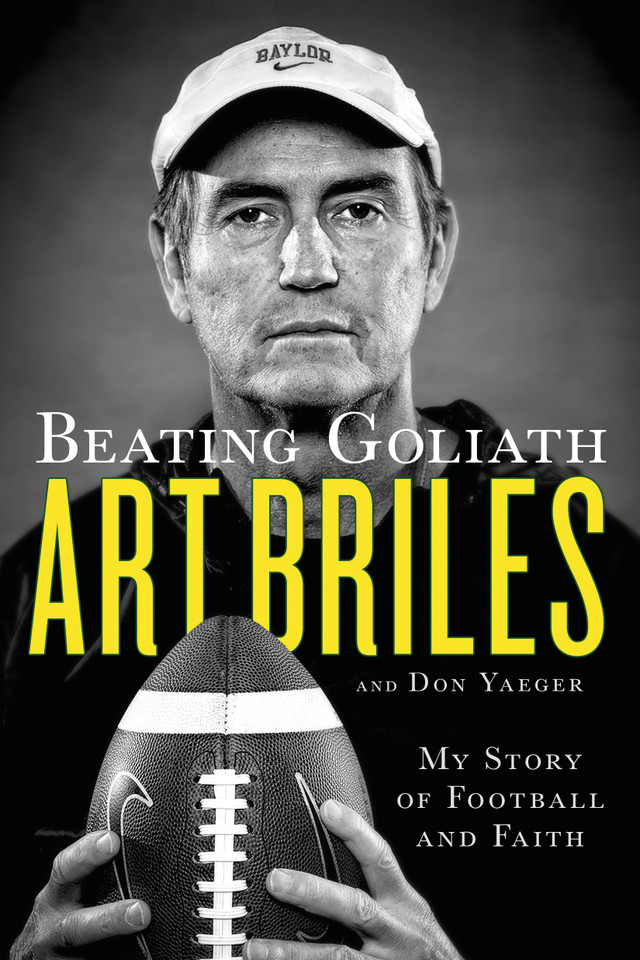 Beating Goliath: My Story of Football and Faith book cover by Art Briles, Don Yaeger