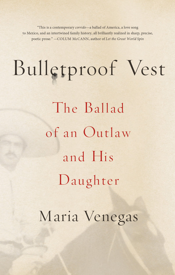 Bulletproof Vest: The Ballad of an Outlaw and His Daughter book cover by Maria Venegas