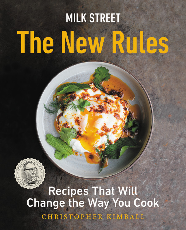 Milk Street: The New Rules: Recipes That Will Change the Way You Cook book cover by Christopher Kimball