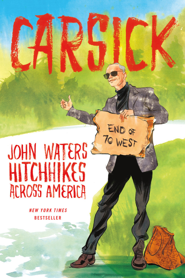 Carsick: John Waters Hitchhikes Across America book cover by John Waters