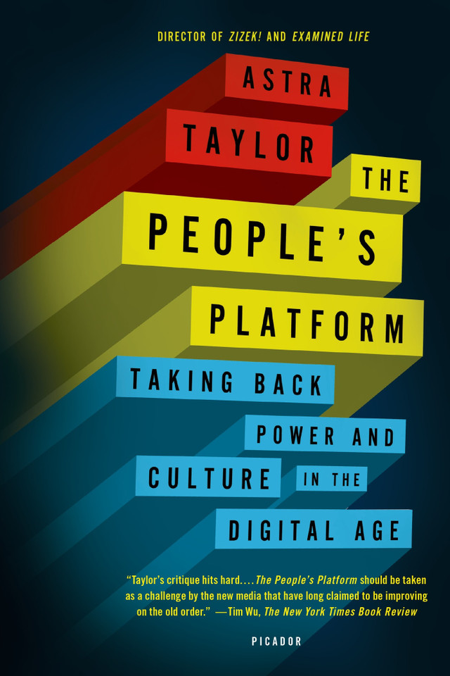 The People's Platform: Taking Back Power and Culture in the Digital Age book cover by Astra Taylor