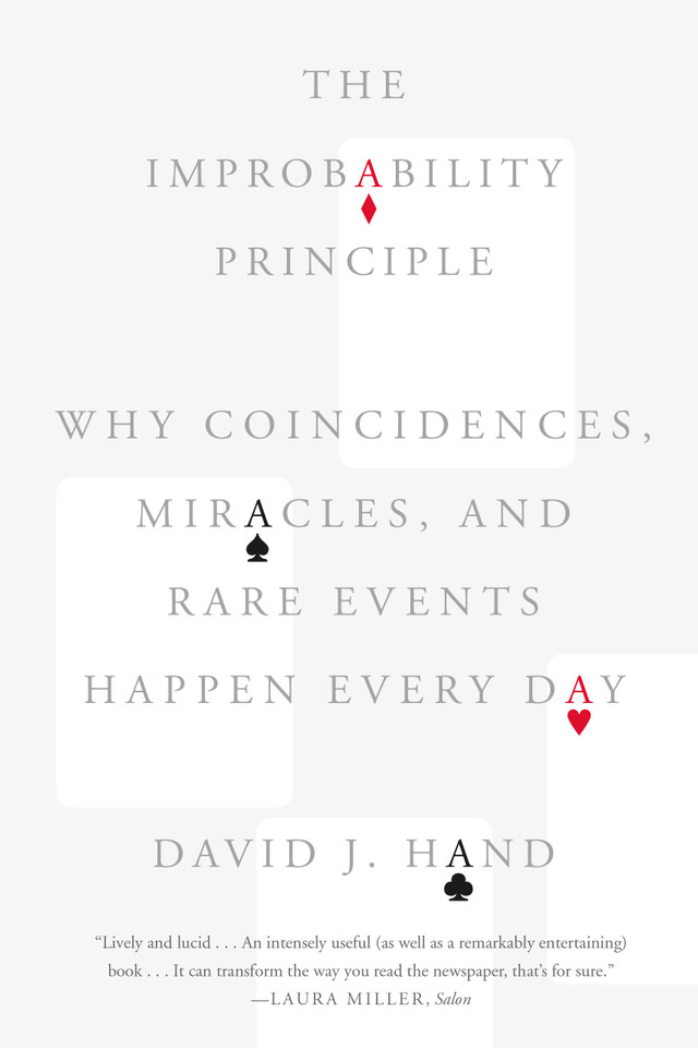 The Improbability Principle: Why Coincidences, Miracles, and Rare Events Happen Every Day book cover by David J. Hand