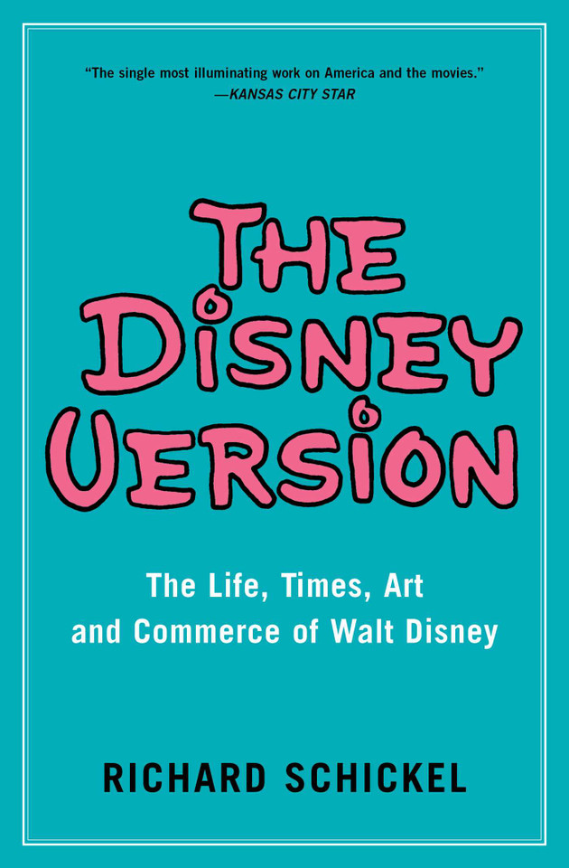 The Disney Version: The Life, Times, Art and Commerce of Walt Disney book cover by Richard Schickel