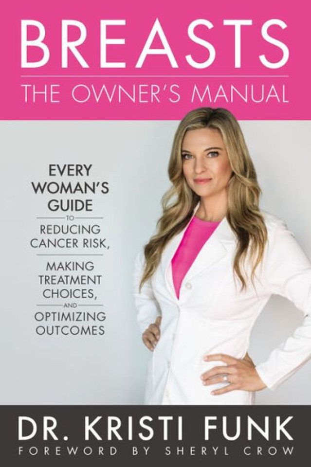 Breasts: The Owner's Manual: Every Woman's Guide to Reducing Cancer Risk, Making Treatment Choices, and Optimizing Outcomes [Hardcover] Cover