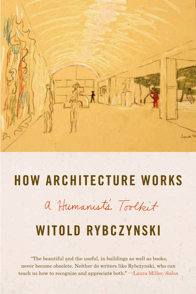 How Architecture Works: A Humanist's Toolkit book cover by Witold Rybczynski