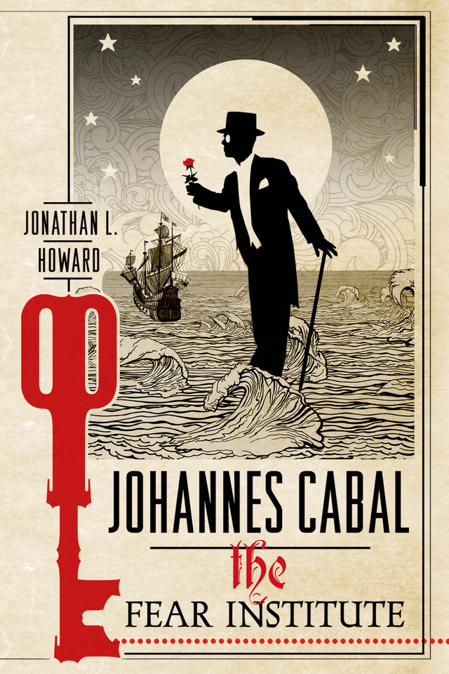 Johannes Cabal: The Fear Institute (Johannes Cabal Novels #3) book cover by Jonathan L. Howard