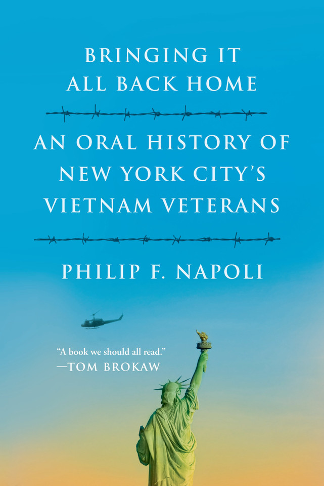 Bringing It All Back Home: An Oral History of New York City's Vietnam Veterans book cover by Philip F. Napoli