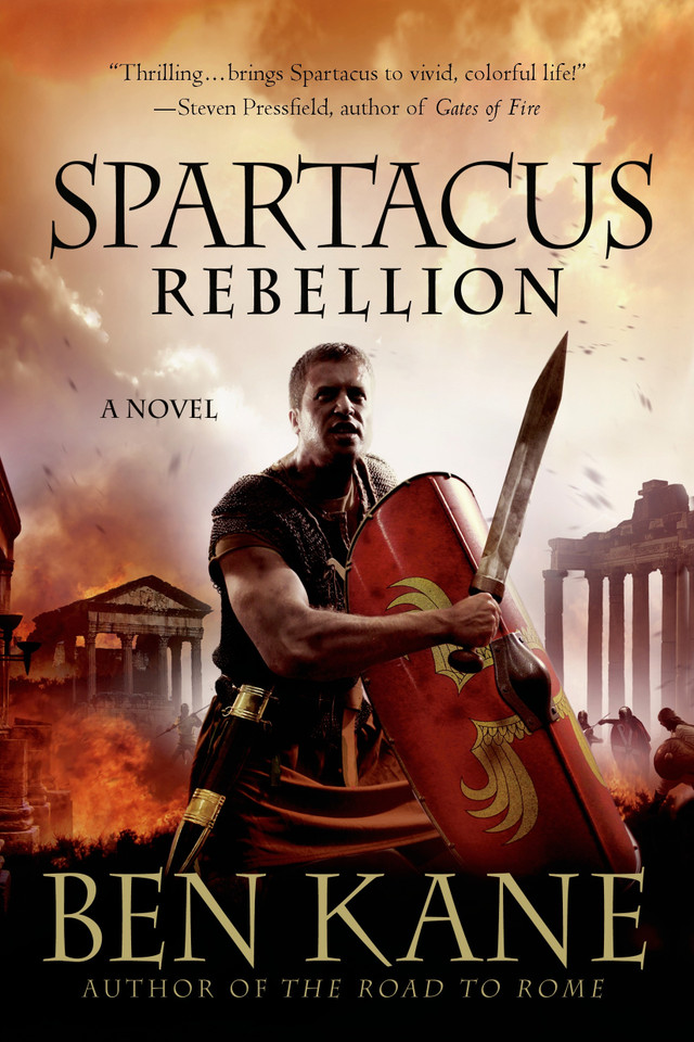 Spartacus: Rebellion: A Novel (Spartacus Chronicles #2) book cover by Ben Kane