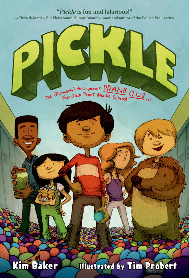 Pickle: The (Formerly) Anonymous Prank Club of Fountain Point Middle School book cover by Kim Baker