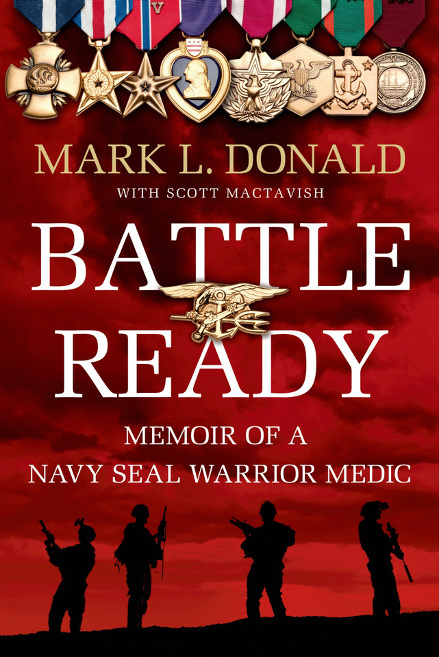 Battle Ready: Memoir of a Navy SEAL Warrior Medic book cover by Mark L. Donald, Scott Mactavish