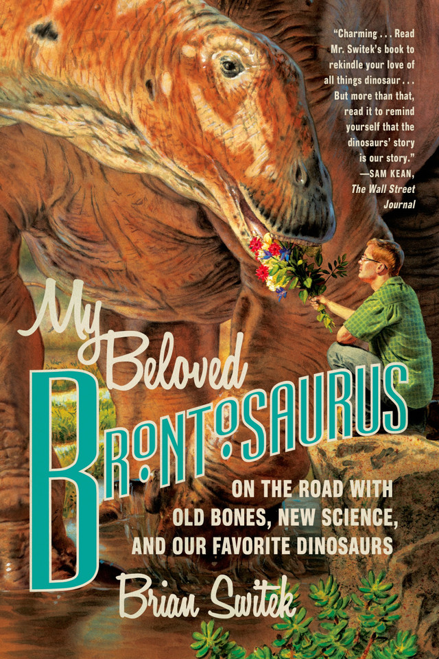 My Beloved Brontosaurus: On the Road with Old Bones, New Science, and Our Favorite Dinosaurs book cover by Riley Black