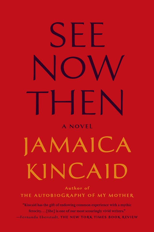 See Now Then: A Novel book cover by Jamaica Kincaid