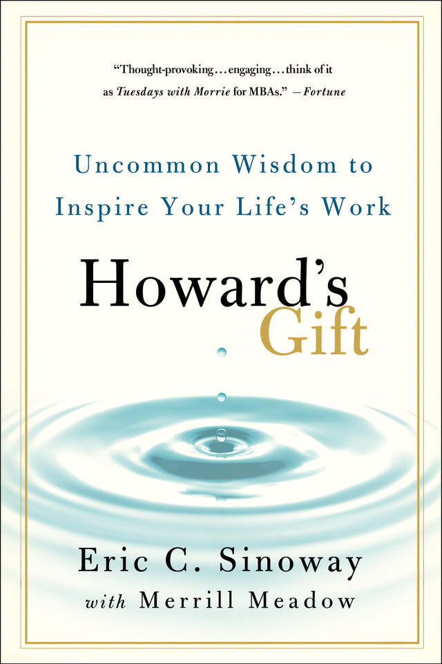 Howard's Gift: Uncommon Wisdom to Inspire Your Life's Work book cover by Eric Sinoway, Merrill Meadow