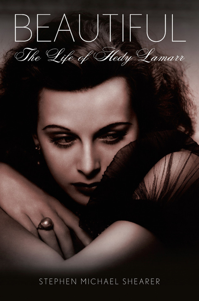 Beautiful: The Life of Hedy Lamarr book cover by Stephen Michael Shearer