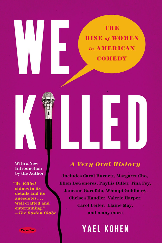 We Killed: The Rise of Women in American Comedy book cover by Yael Kohen