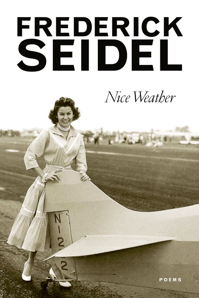 Nice Weather: Poems book cover by Frederick Seidel