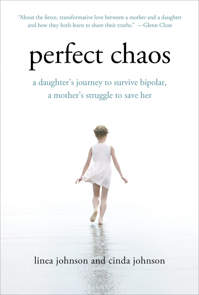 Perfect Chaos: A Daughter's Journey to Survive Bipolar, a Mother's Struggle to Save Her book cover by Linea Johnson, Cinda Johnson