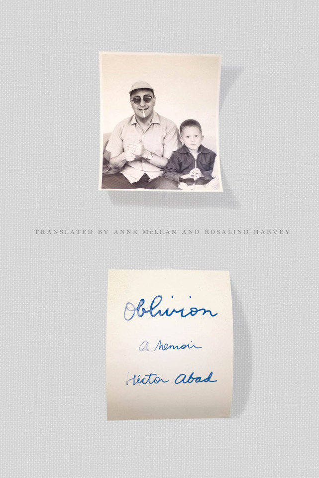 Oblivion: A Memoir book cover by Héctor Abad
