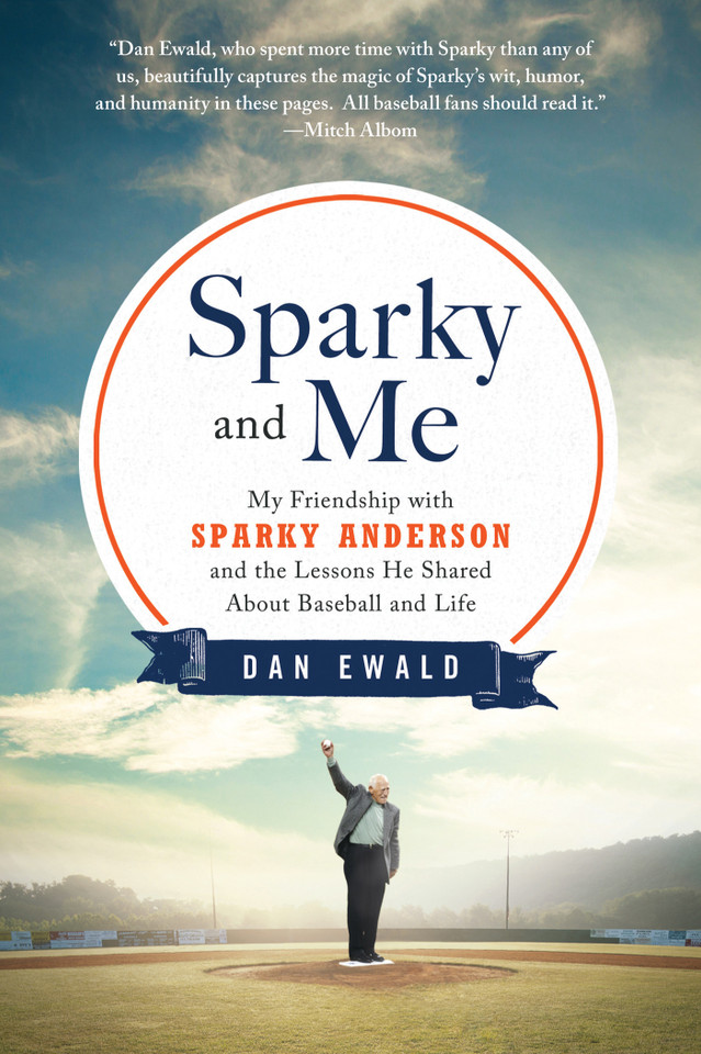 Sparky and Me: My Friendship with Sparky Anderson and the Lessons He Shared About Baseball and Life book cover by Dan Ewald