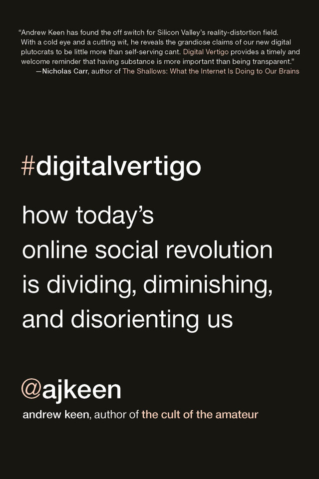Digital Vertigo: How Today's Online Social Revolution Is Dividing, Diminishing, and Disorienting Us book cover by Andrew Keen
