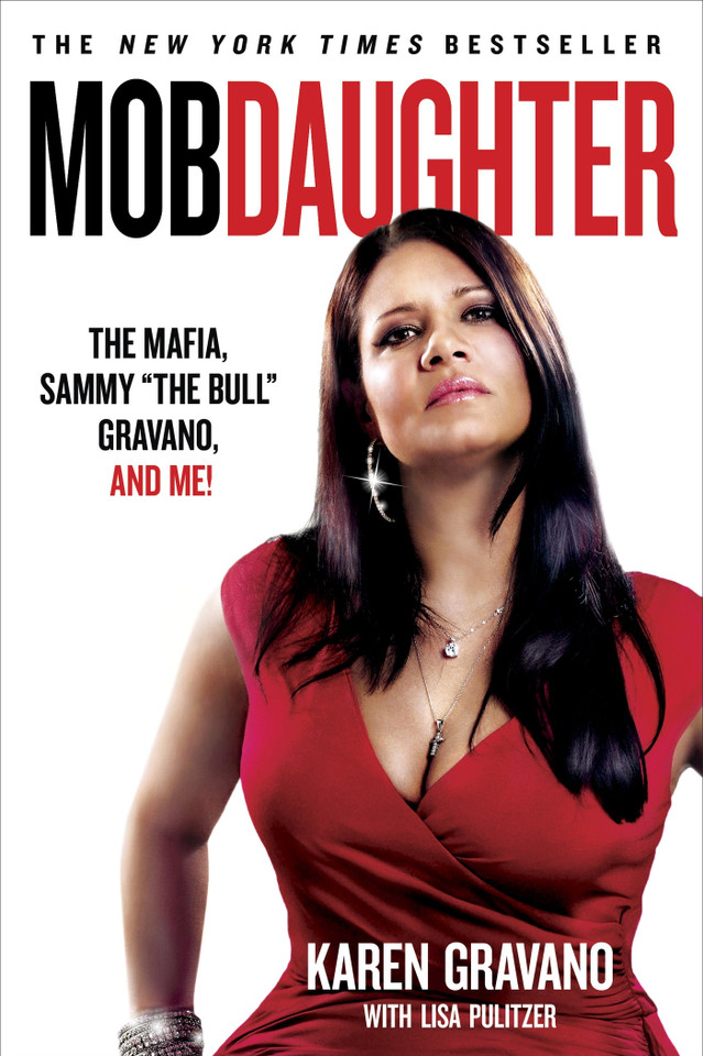 Mob Daughter: The Mafia, Sammy "The Bull" Gravano, and Me! book cover by Karen Gravano, Lisa Pulitzer