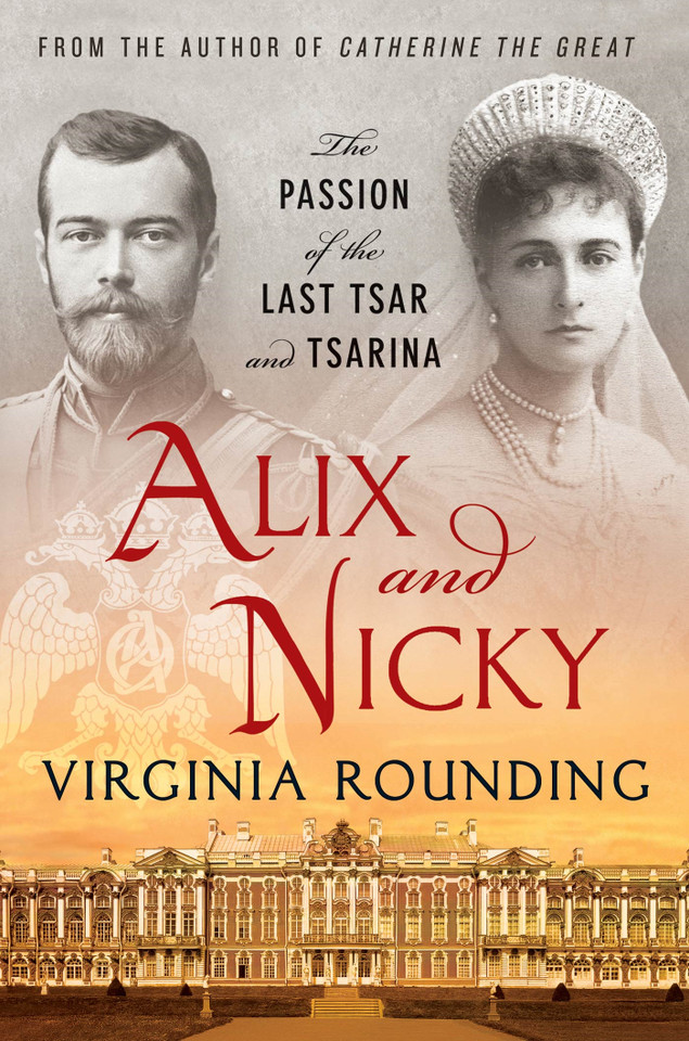 Alix and Nicky: The Passion of the Last Tsar and Tsarina book cover by Virginia Rounding