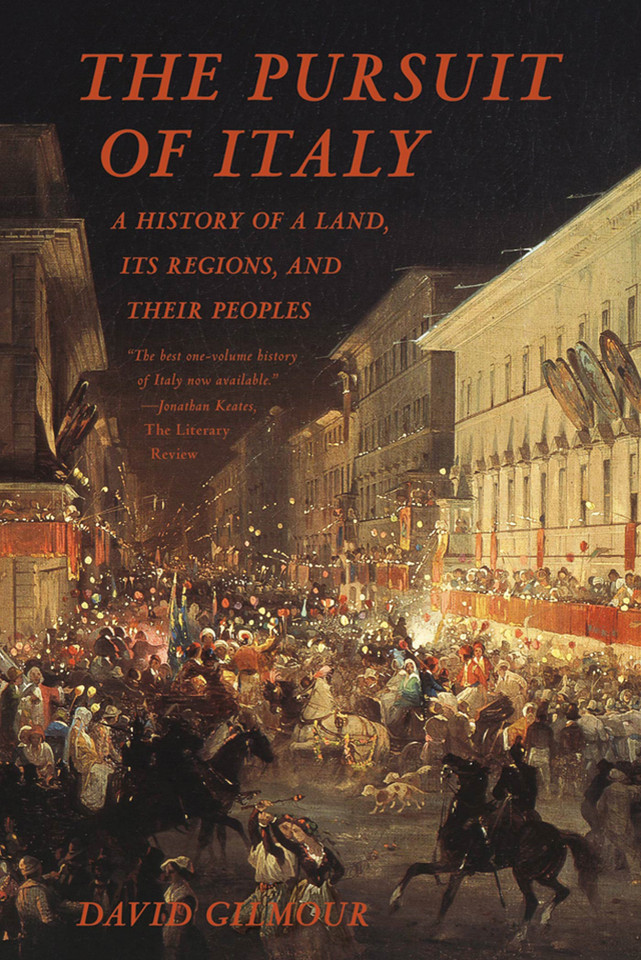 The Pursuit of Italy: A History of a Land, Its Regions, and Their Peoples book cover by David Gilmour