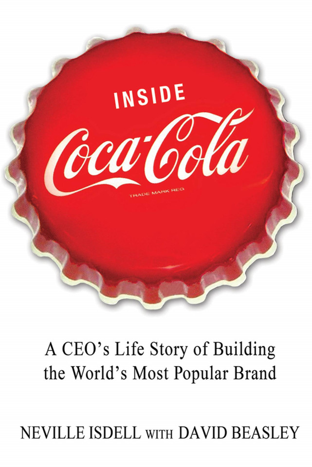 Inside Coca-Cola: A CEO's Life Story of Building the World's Most Popular Brand book cover by Neville Isdell, David Beasley