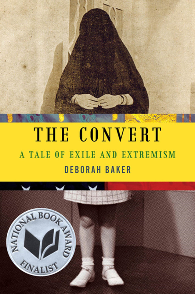 The Convert: A Tale of Exile and Extremism book cover by Deborah Baker