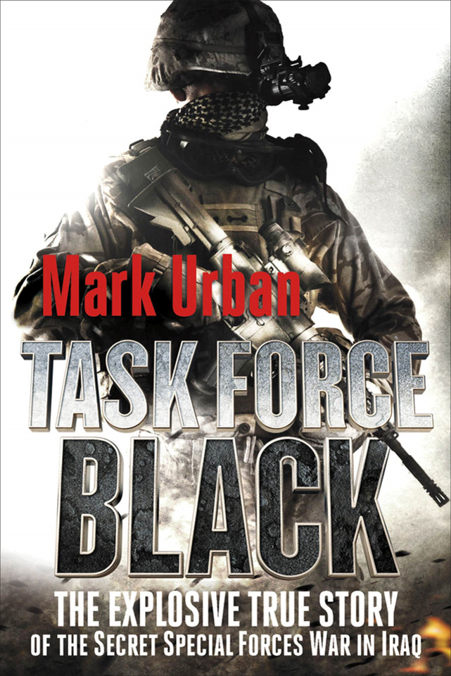 Task Force Black: The Explosive True Story of the Secret Special Forces War in Iraq book cover by Mark Urban