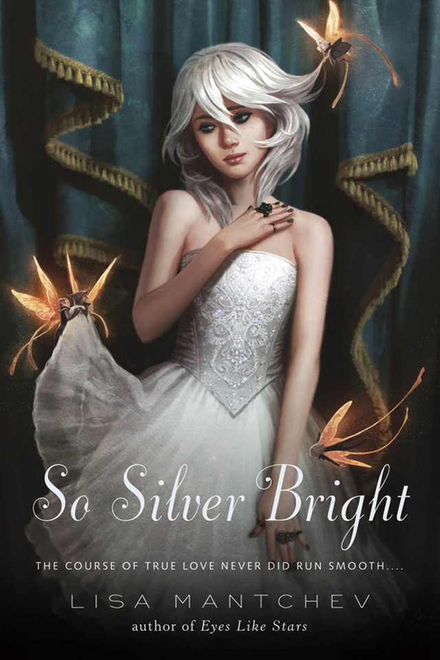 So Silver Bright (Theatre Illuminata #3) book cover by Lisa Mantchev