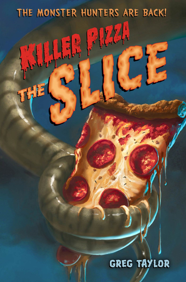 Killer Pizza: The Slice book cover by Greg Taylor