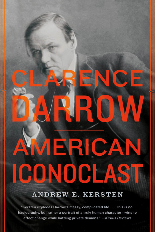 Clarence Darrow: American Iconoclast book cover by Andrew E. Kersten