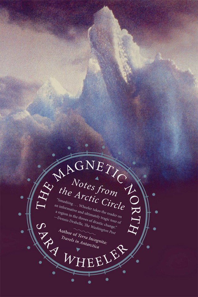 The Magnetic North: Notes from the Arctic Circle book cover by Sara Wheeler