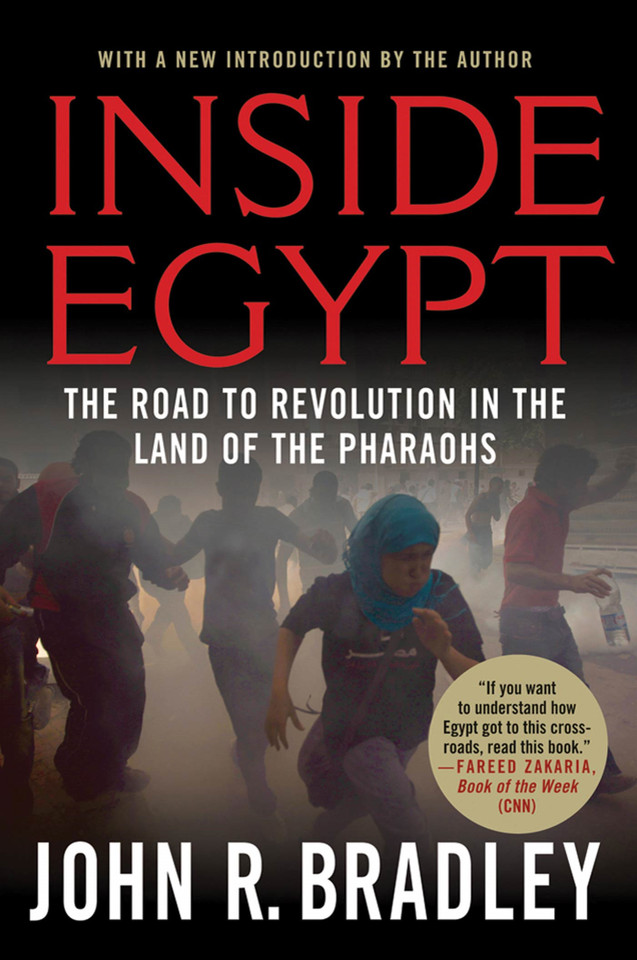 Inside Egypt: The Road to Revolution in the Land of the Pharaohs book cover by John R. Bradley