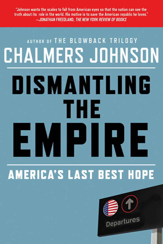 Dismantling the Empire: America's Last Best Hope (American Empire Project) book cover by Chalmers Johnson