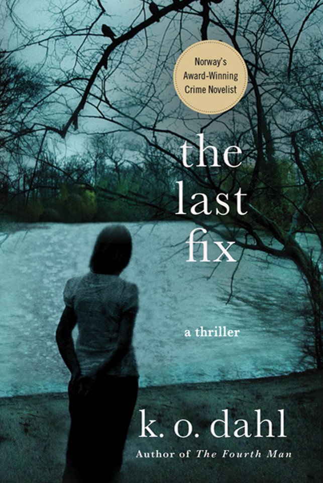 The Last Fix: A Thriller (Oslo Detectives #3) book cover by K. O. Dahl