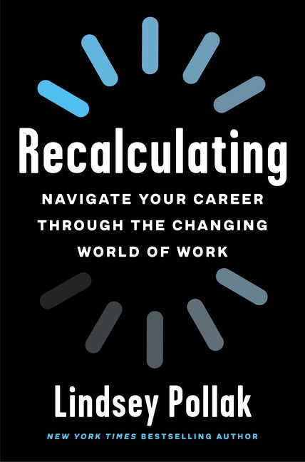 Recalculating: Navigate Your Career Through the Changing World of Work book cover by Lindsey Pollak