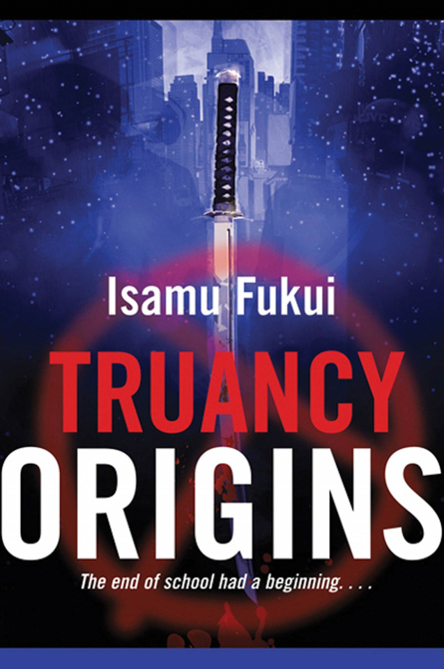 Truancy Origins: A Novel (Truancy #2) book cover by Isamu Fukui