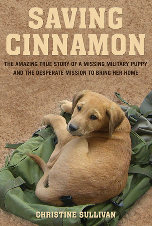 Saving Cinnamon: The Amazing True Story of a Missing Military Puppy and the Desperate Mission to Bring Her Home book cover by Christine Sullivan