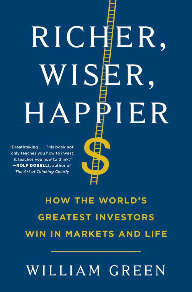 Richer, Wiser, Happier: How the World's Greatest Investors Win in Markets and Life book cover by William Green