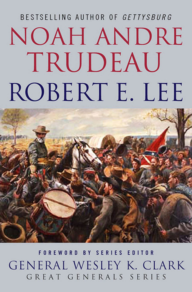 Robert E. Lee: Lessons in Leadership (Great Generals) book cover by Noah Andre Trudeau