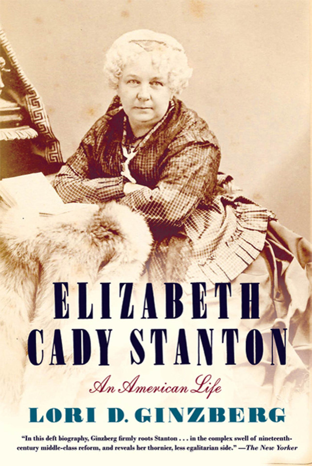 Elizabeth Cady Stanton: An American Life book cover by Lori D. Ginzberg